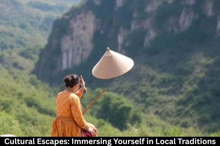 Cultural Escapes: Immersing Yourself in Local Traditions